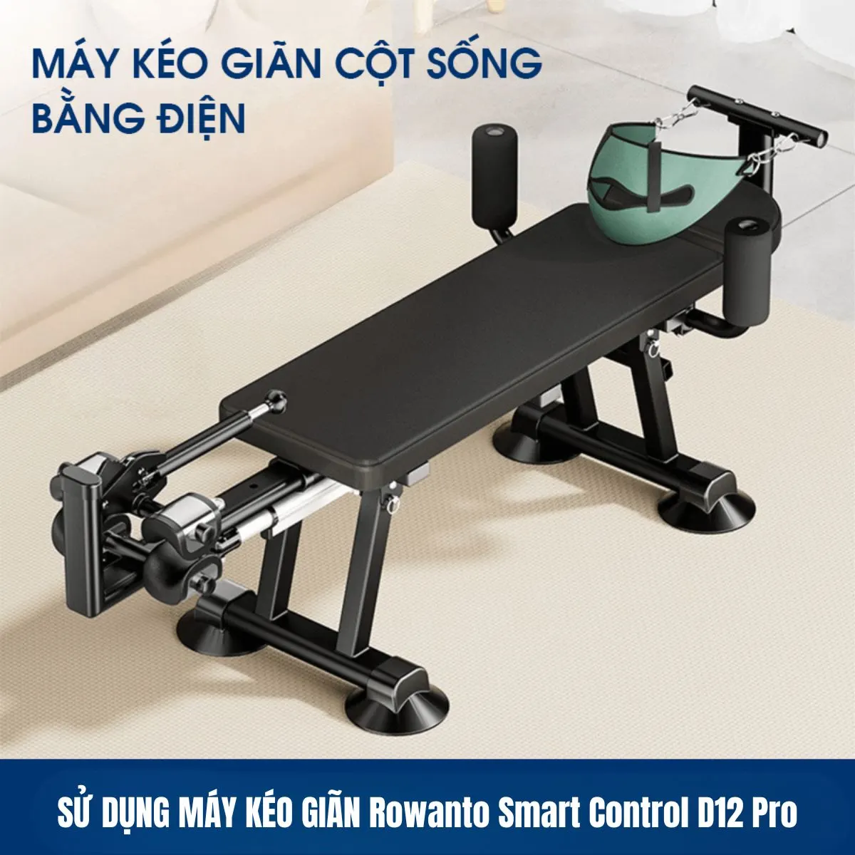Hướng dẫn sử dụng máy kéo giãn Rowanto Smart Control D12 Pro