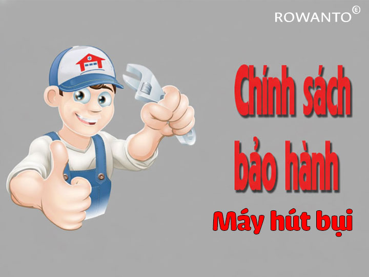 Chính sách bảo hành máy hút bụi
